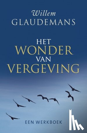 Glaudemans, Willem - Het wonder van vergeving