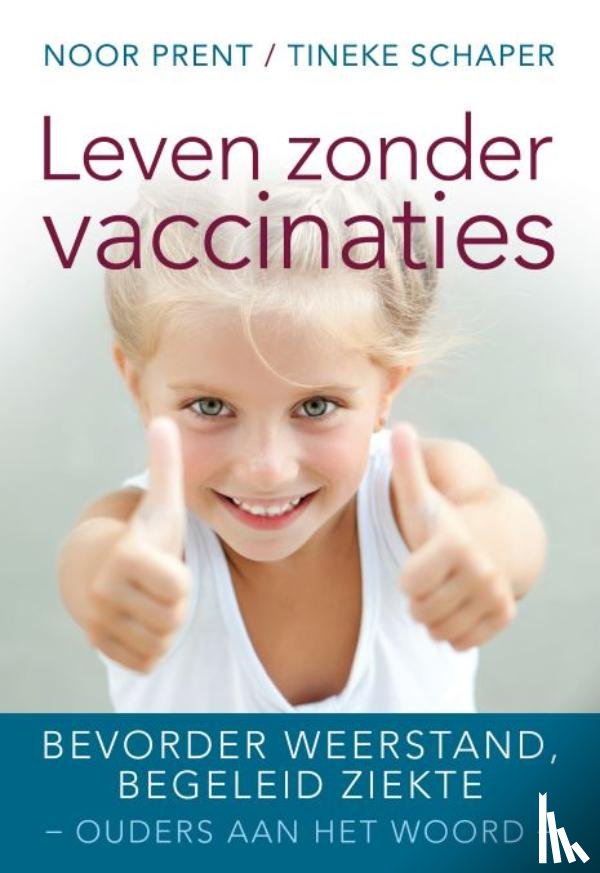 Prent, Noor, Schaper, Tineke - Leven zonder vaccinaties