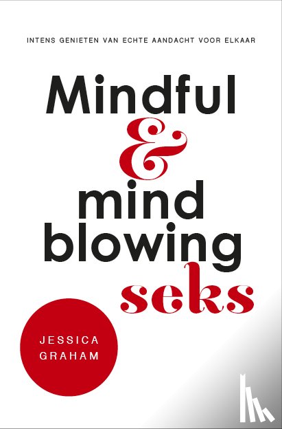 Graham, Jessica - Mindful en mindblowing seks