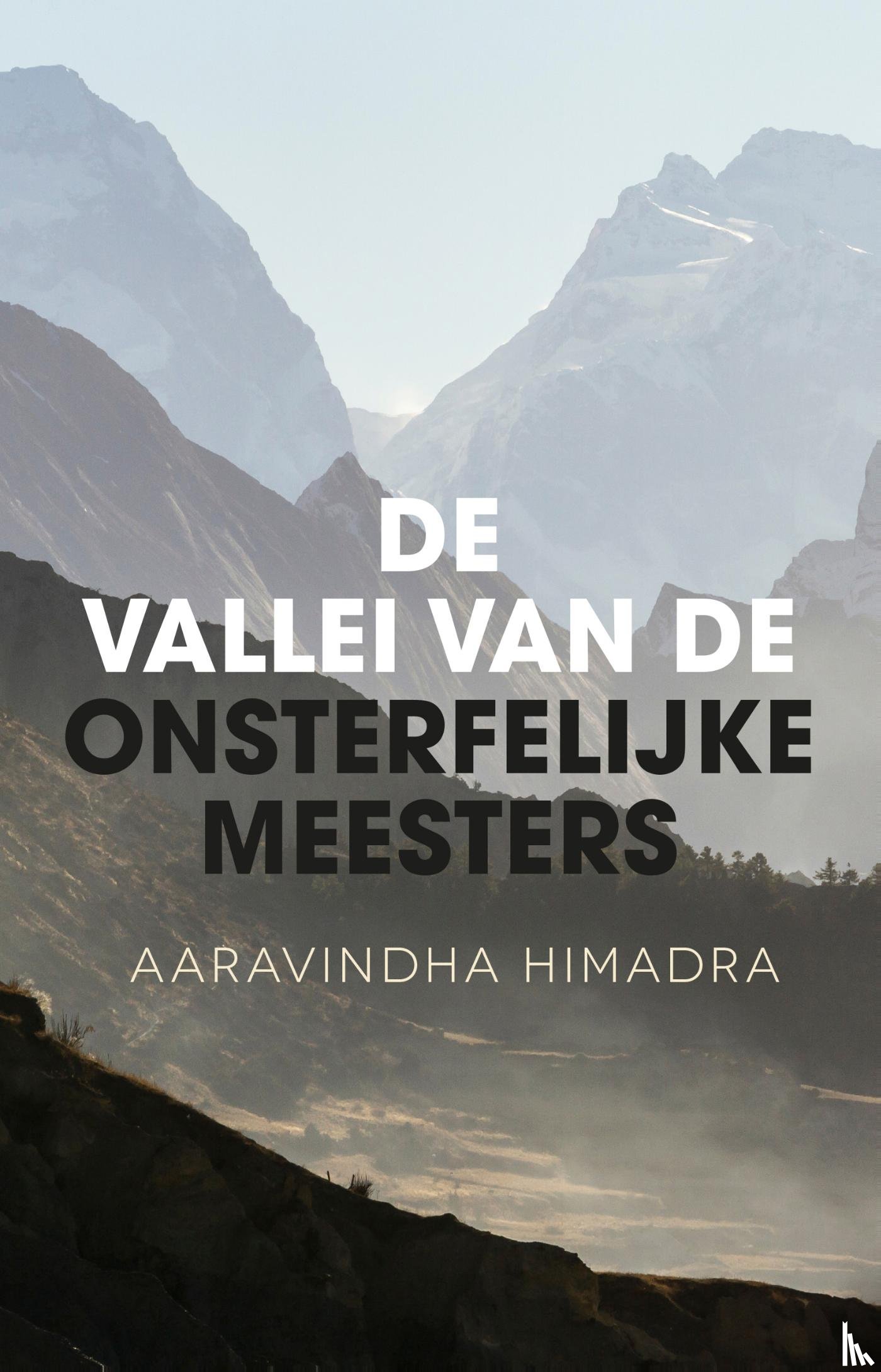 Himadra, Aaravindha - De vallei van de onsterfelijke meesters