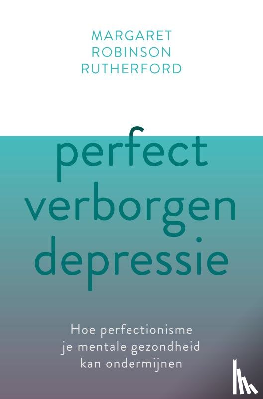 Rutherford, Margaret Robinson - Perfect verborgen depressie