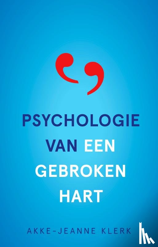 Klerk, Akke-Jeanne - Psychologie van een gebroken hart