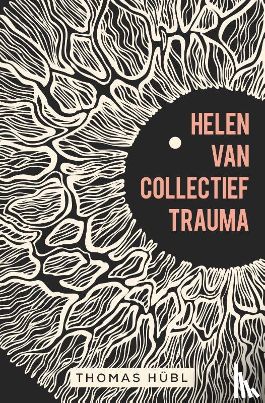 Hübl, Thomas - Helen van collectief trauma