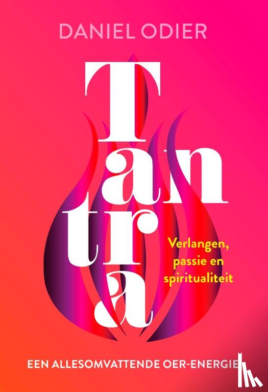 Odier, Daniel - Tantra, een allesomvattende oer-energie