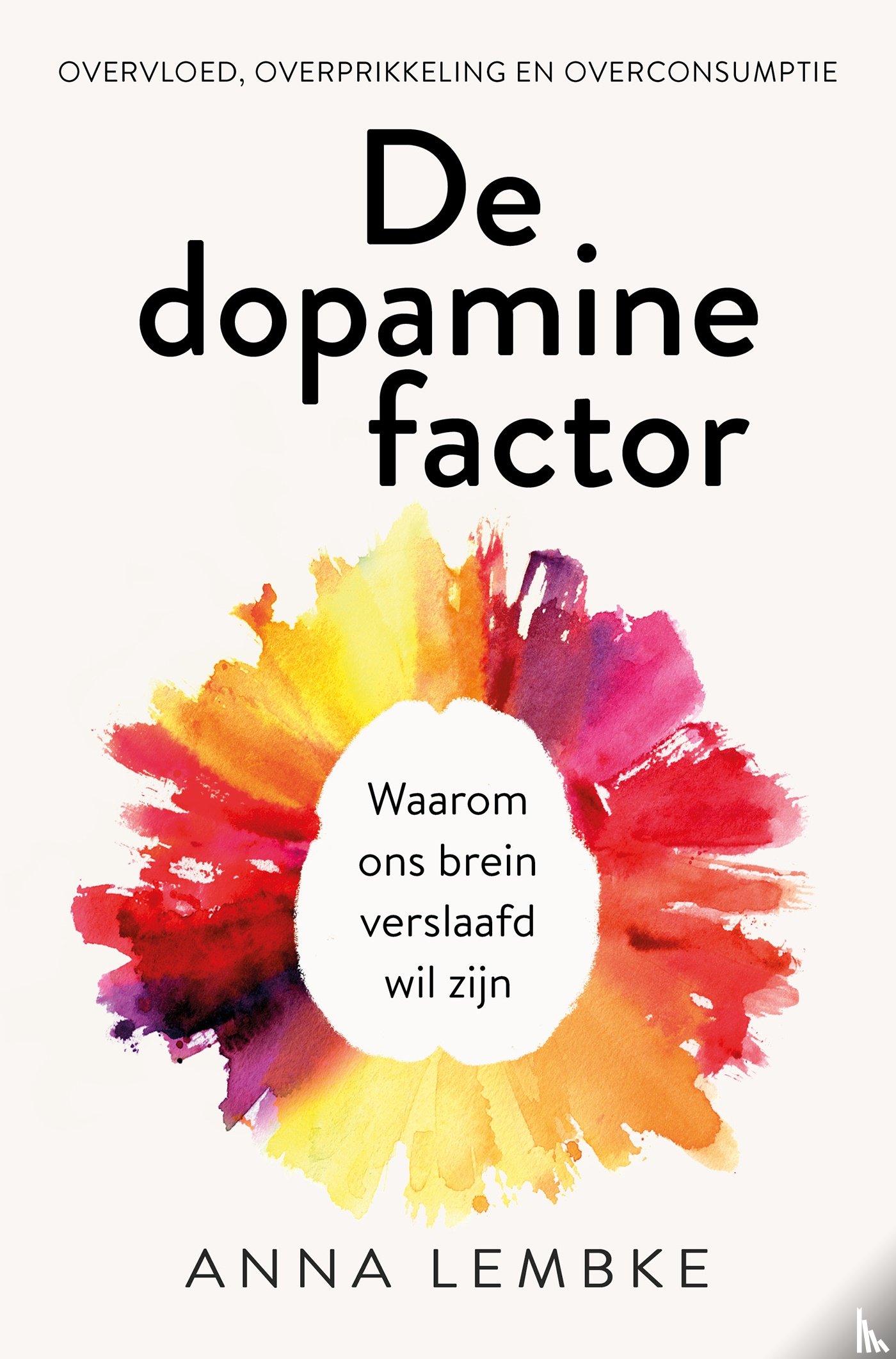 Lembke, Anna - De dopamine factor