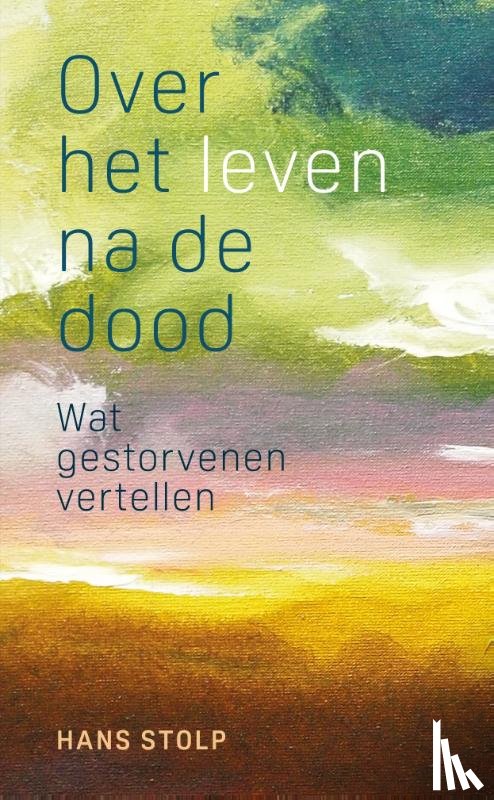 Stolp, Hans - Over het leven na de dood