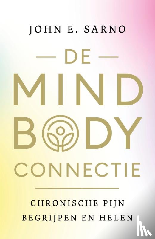Sarno, John E. - De mind-body connectie