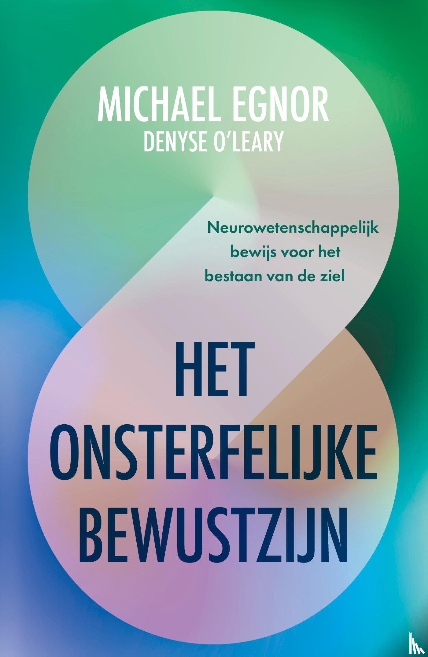 Egnor, Michael - Het onsterfelijke bewustzijn