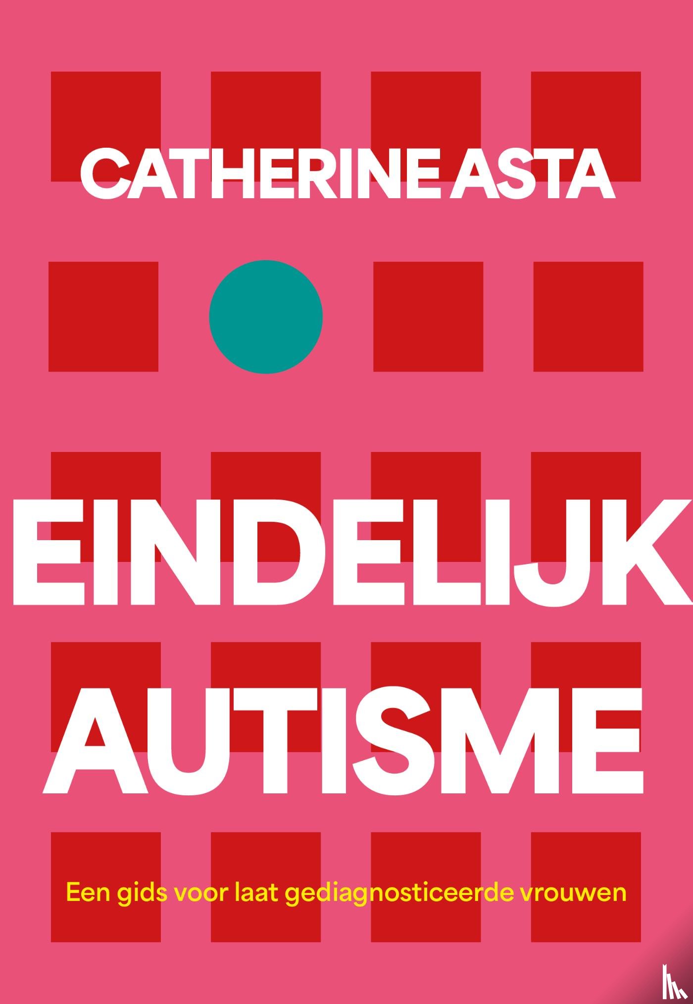 Asta, Catherine - Eindelijk autisme