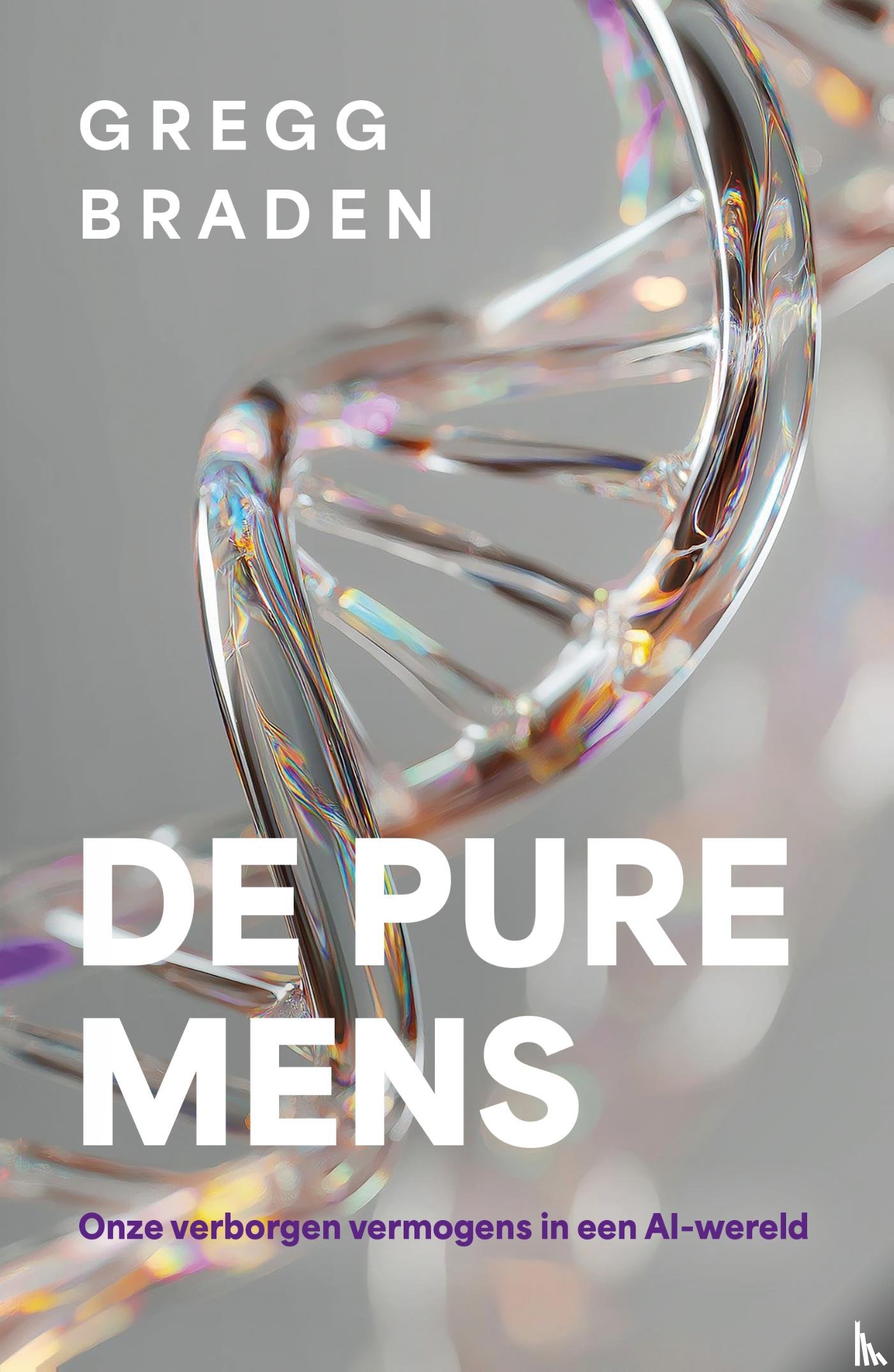 Braden, Gregg - De pure mens