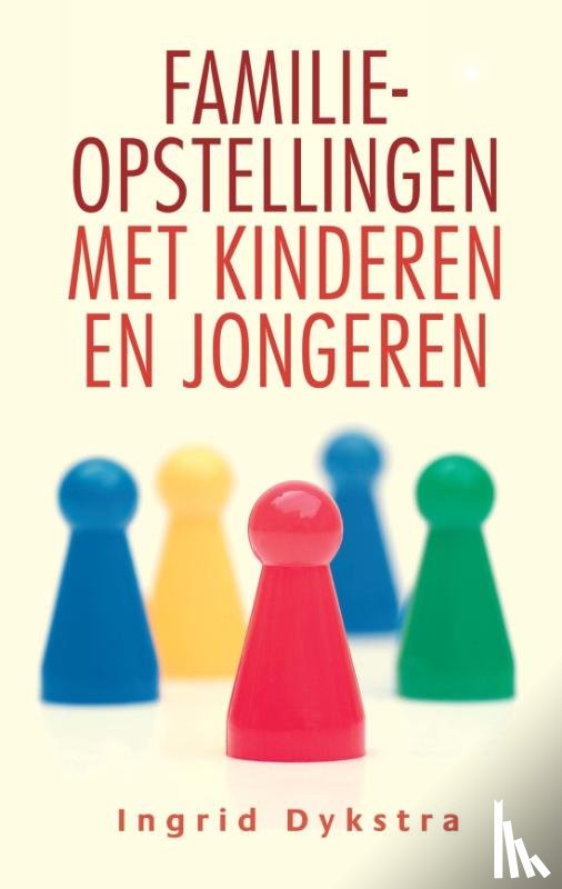 Dykstra, Ingrid - Familieopstellingen met kinderen en jongeren