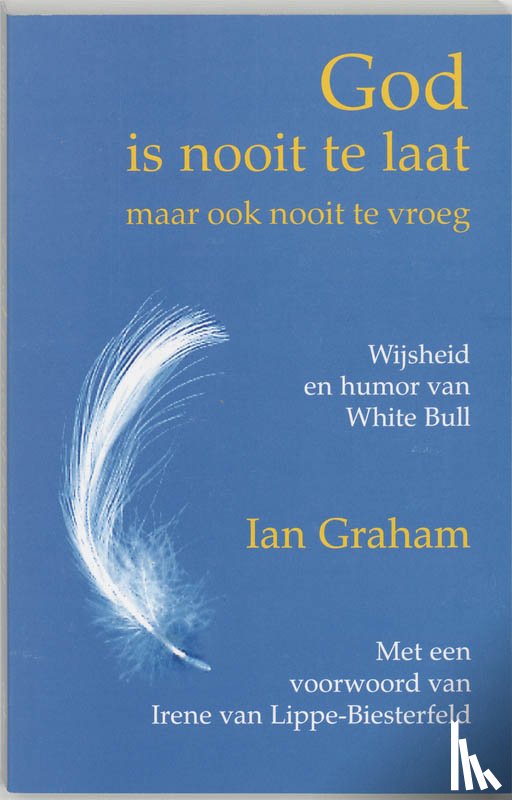 Graham, Ian - God is nooit te laat! (maar ook nooit te vroeg)