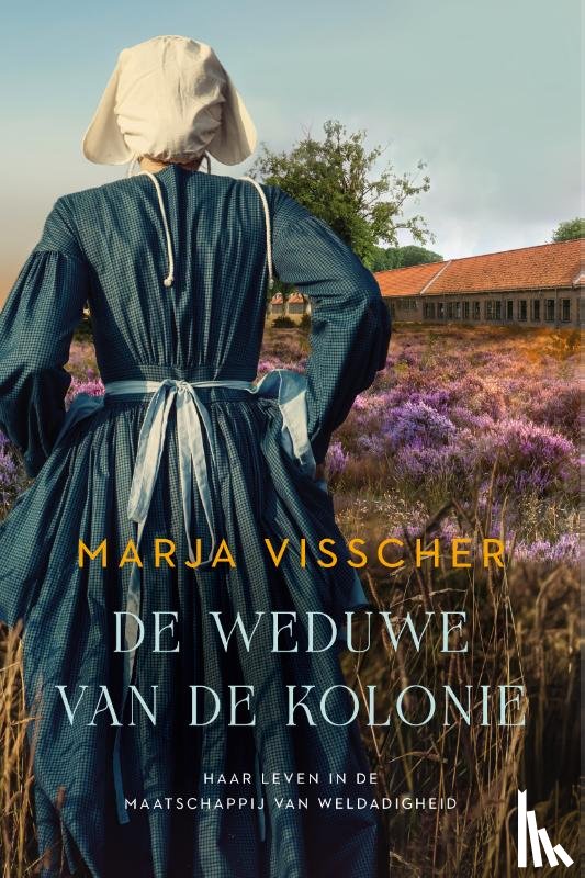 Visscher, Marja - De weduwe van de kolonie