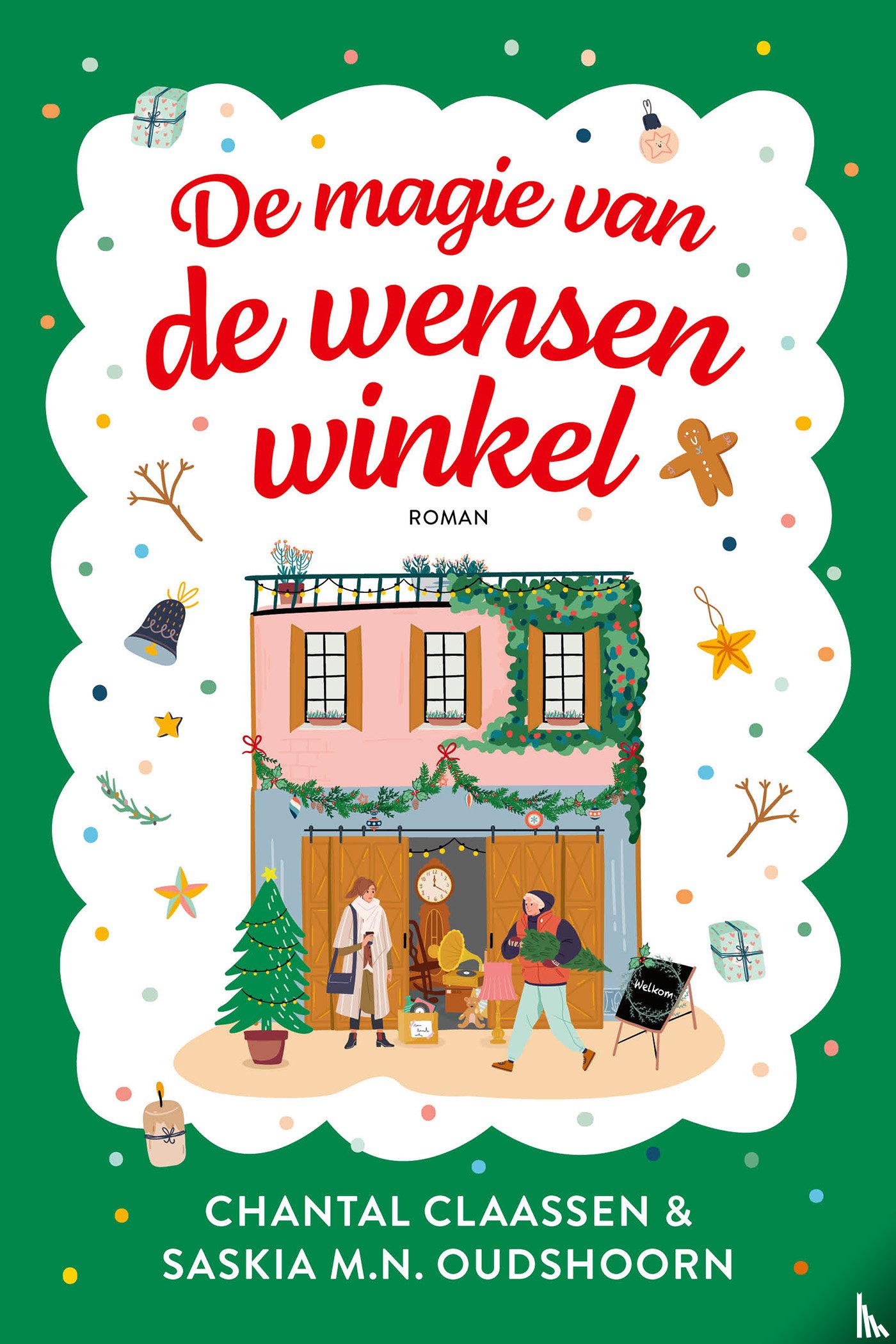 Claassen, Chantal, Oudshoorn, Saskia M.N. - De magie van de wensenwinkel