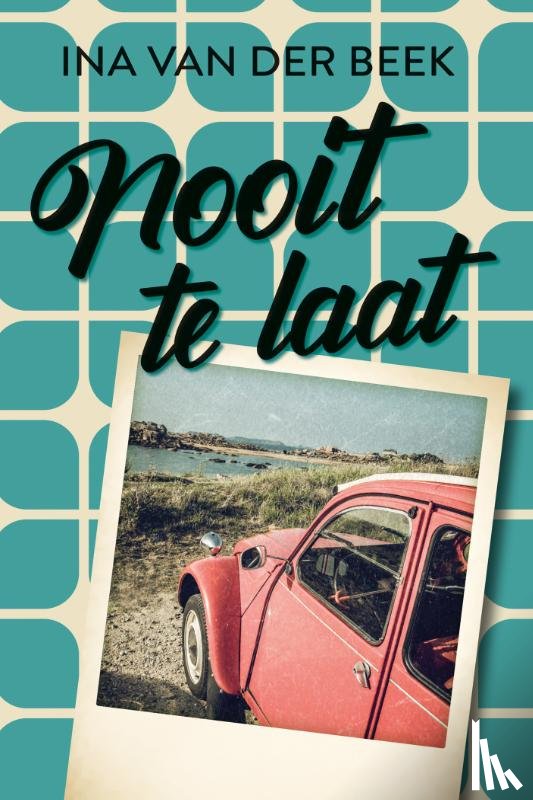 Beek, Ina van der - Nooit te laat