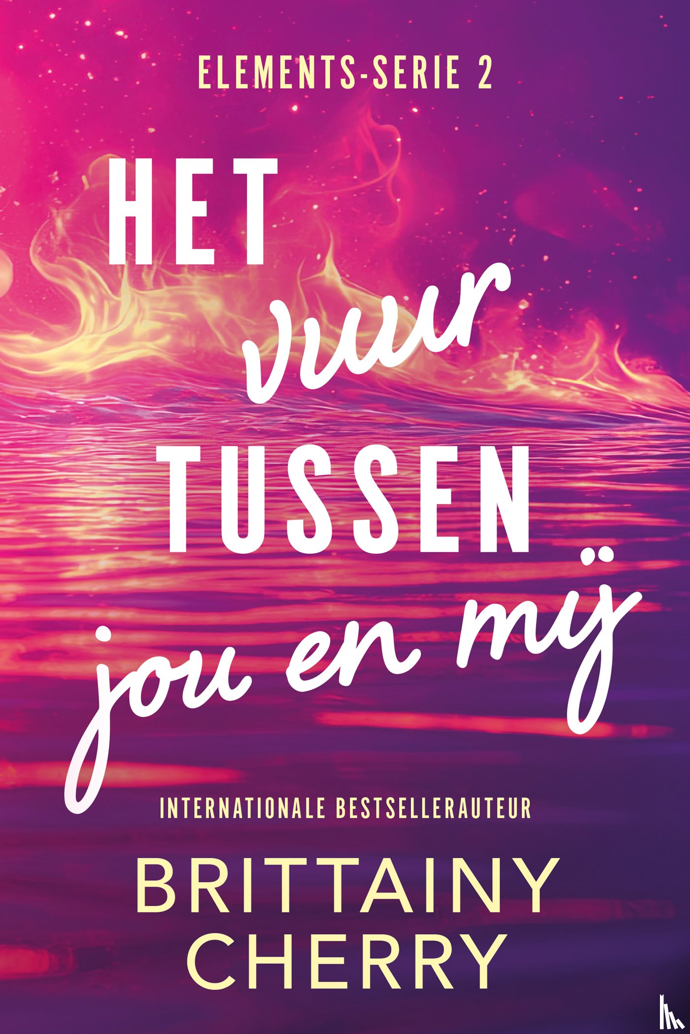Cherry, Brittainy C. - Het vuur tussen jou en mij