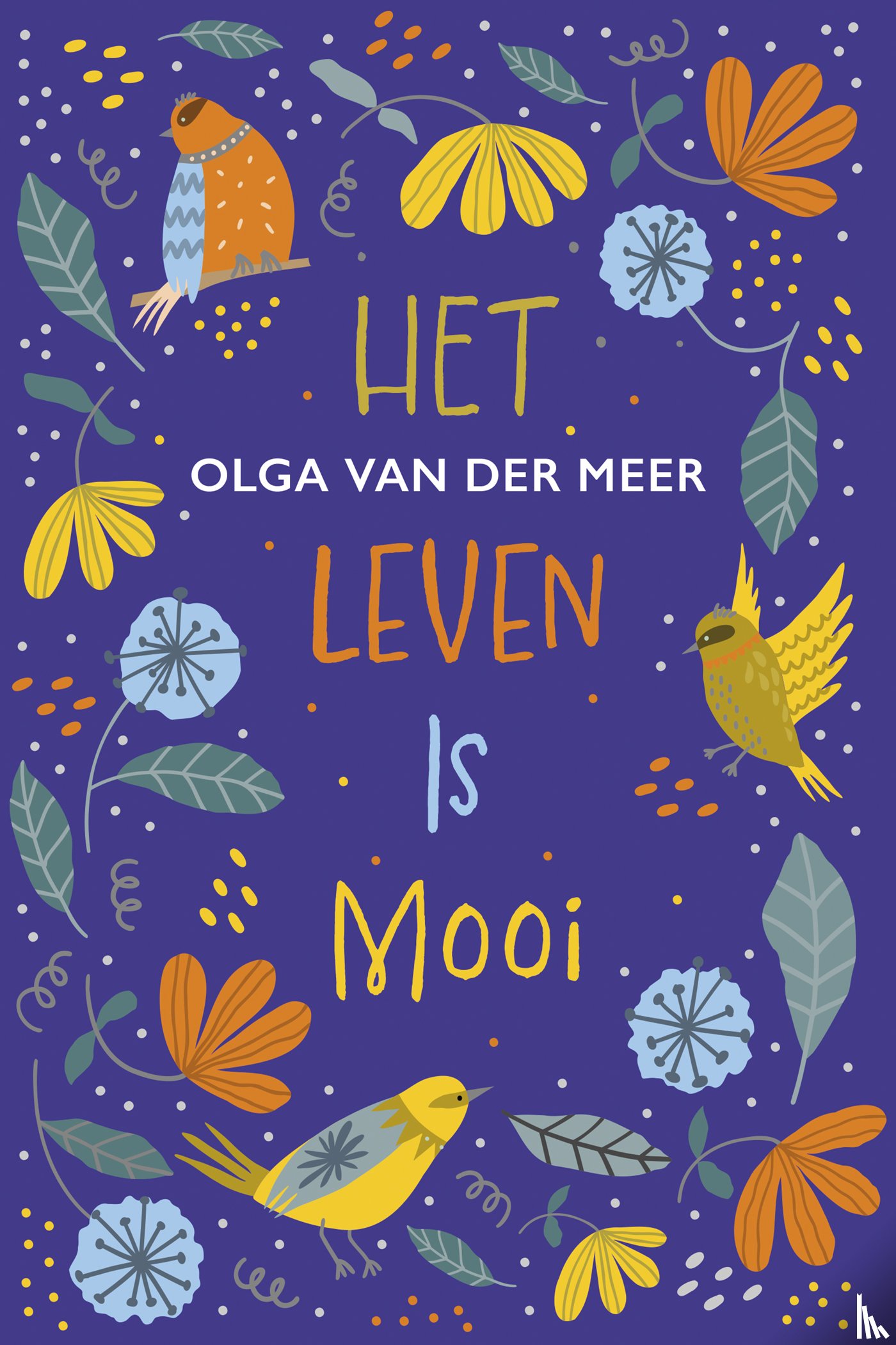 Meer, Olga van der - Het leven is mooi