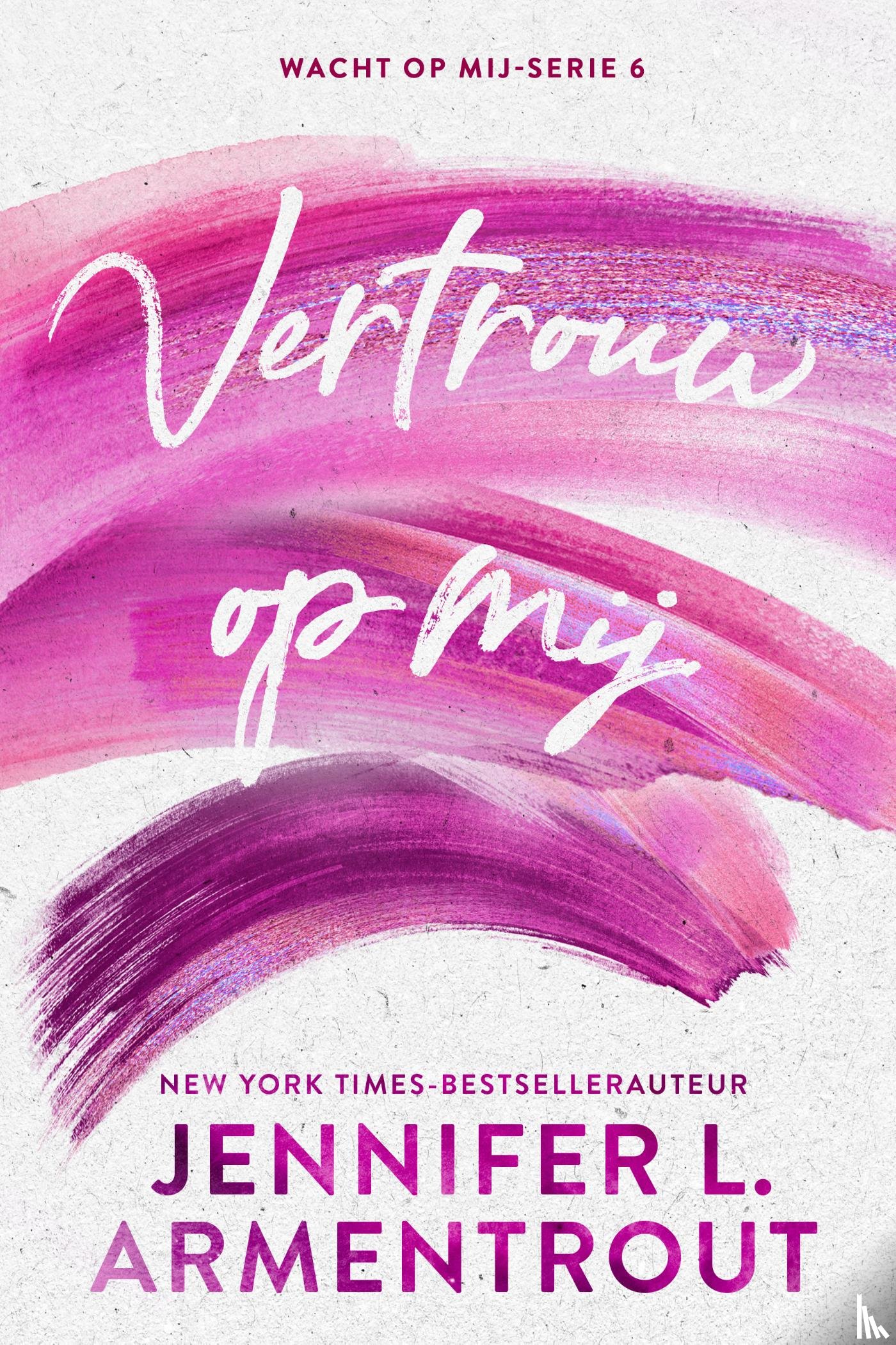 Armentrout, Jennifer L. - Vertrouw op mij