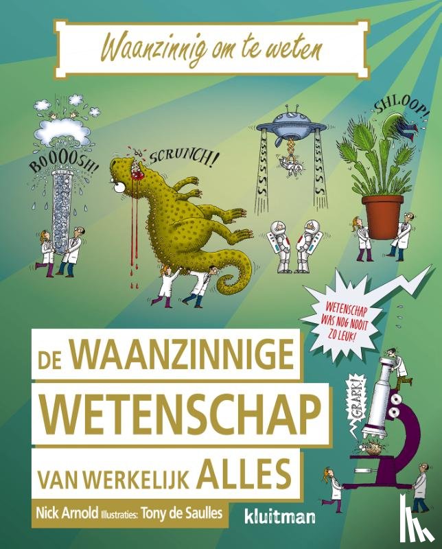 Arnold, Nick - De waanzinnige wetenschap van werkelijk alles