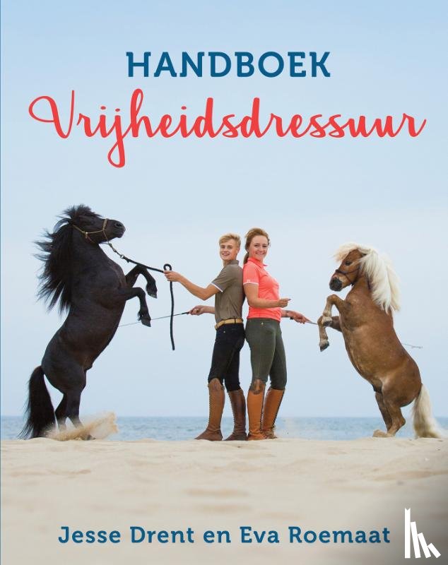 Drent, Jesse, Roemaat, Eva, Dragt, Annemarie - Handboek Vrijheidsdressuur