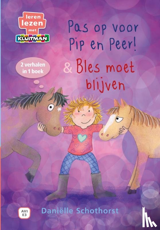 Schothorst, Daniëlle - Pip en Peer. Pas op voor Pip en Peer! & Bles moet blijven