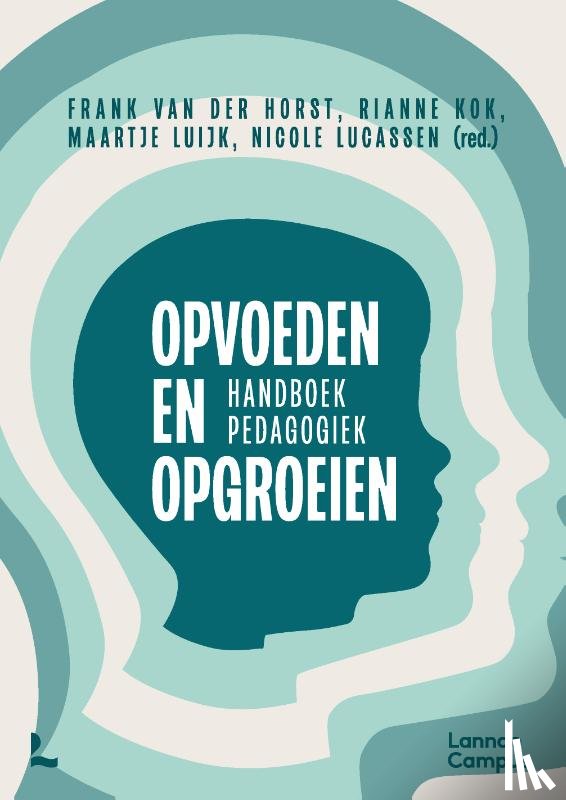 Kok, Rianne, Lucassen, Nicole, Luijk, Maartje, Horst, Frank van der - Opvoeden en opgroeien
