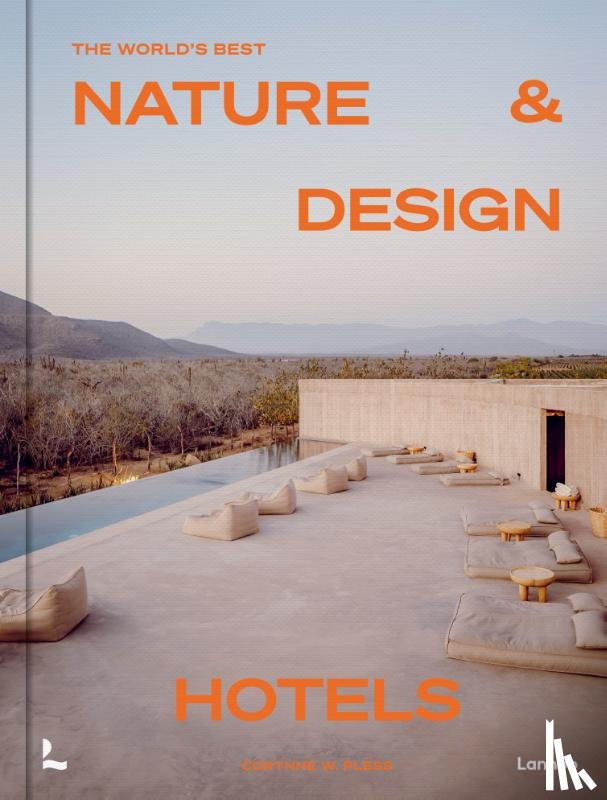 Pless, Corynne W. - The World's Best Nature & Design Hotels