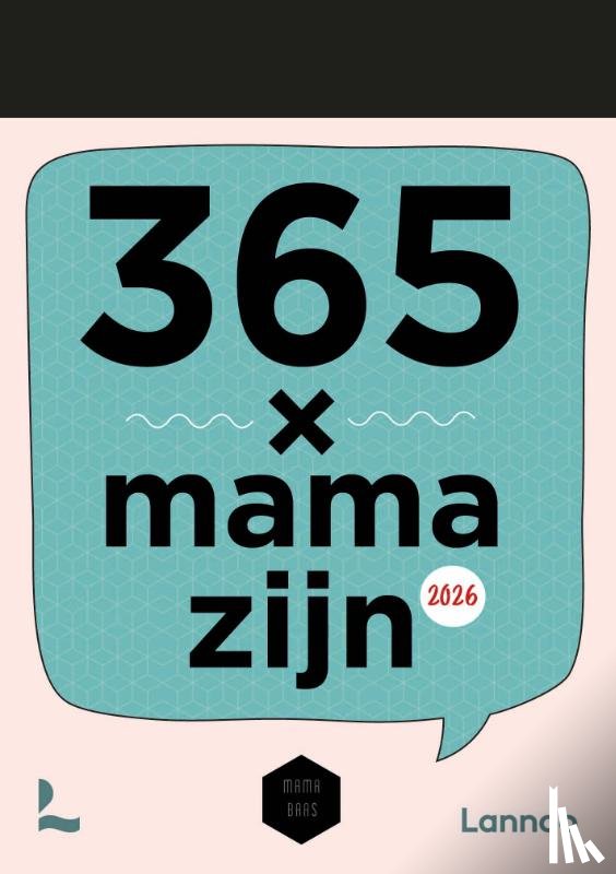 Mama Baas - Scheurkalender 365 x mama zijn 2026