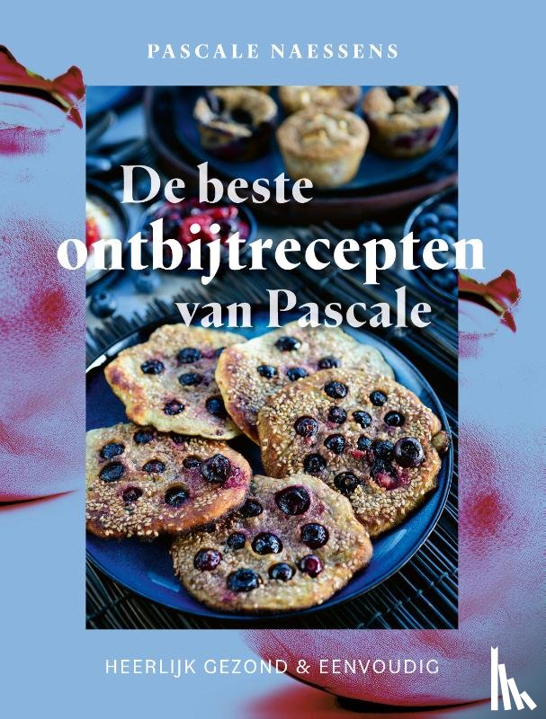 Naessens, Pascale - De beste ontbijtrecepten van Pascale