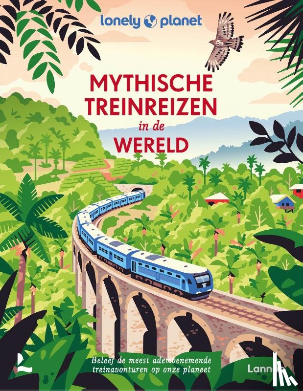 Lonely Planet - Mythische treinreizen in de wereld