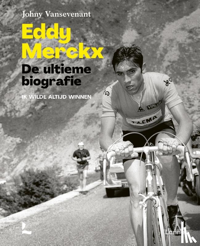 Vansevenant, Johny - Eddy Merckx. De ultieme biografie