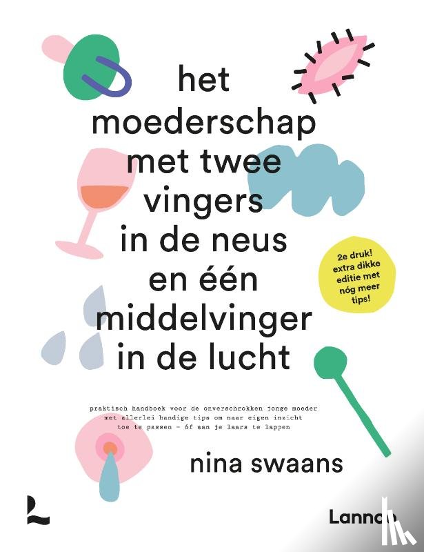 Swaans, Nina - Het moederschap met twee vingers in de neus en een middelvinger in de lucht