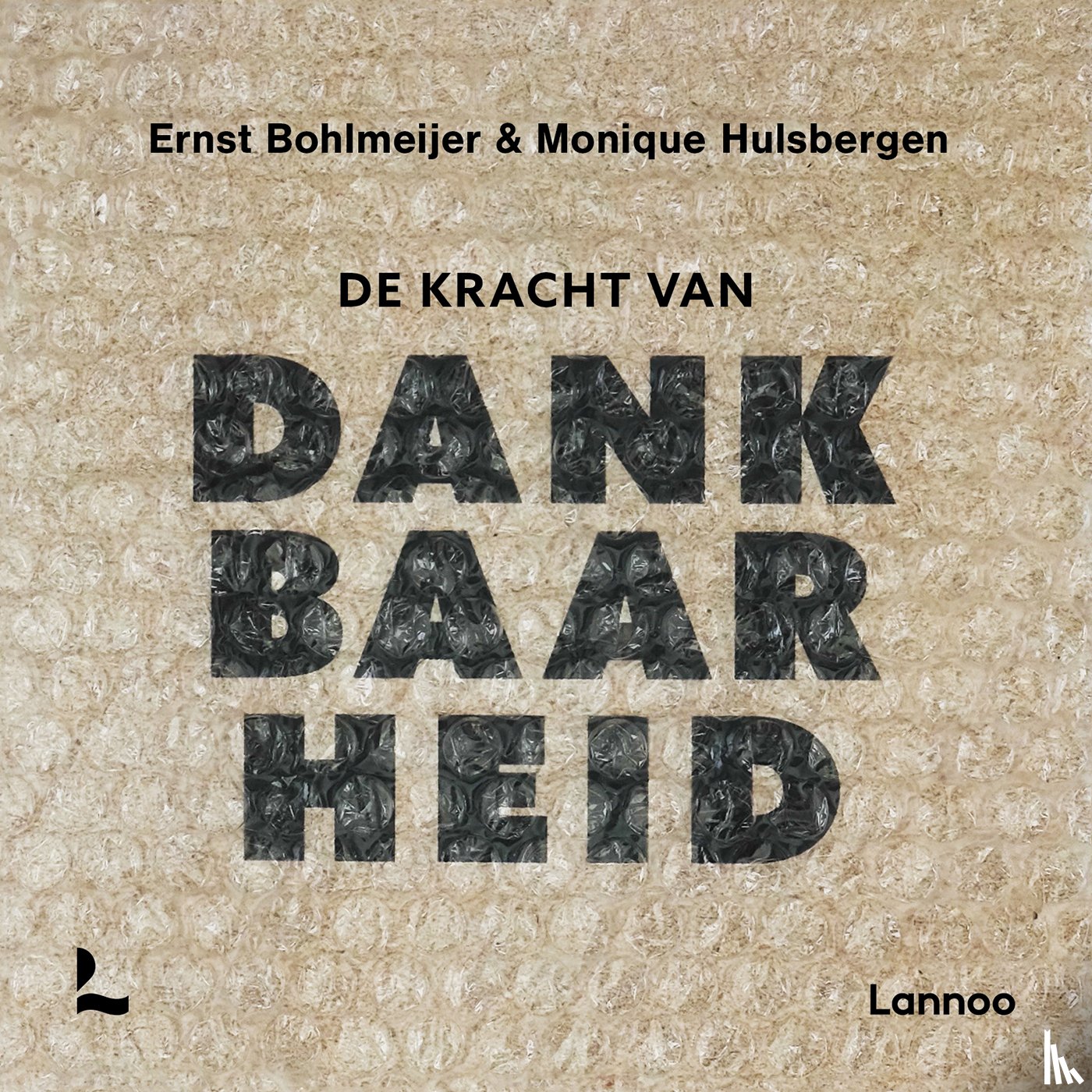 Bohlmeijer, Ernst, Hulsbergen, Monique - De kracht van dankbaarheid