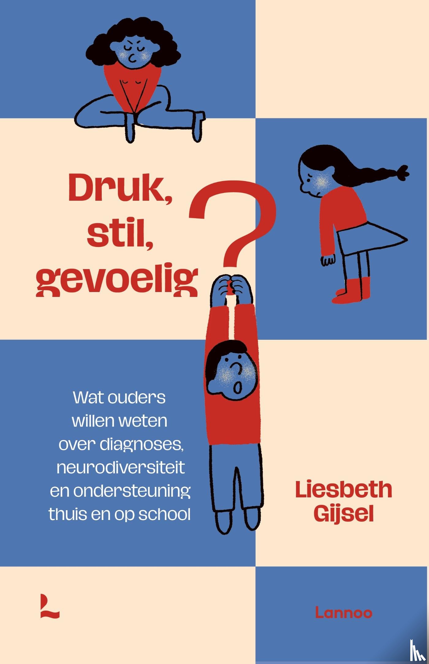 Gijsel, Liesbeth - Druk, stil, gevoelig?