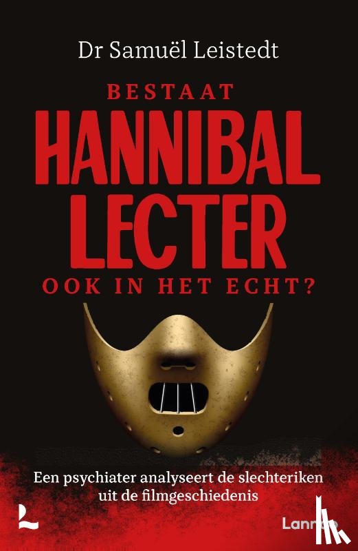 Leistedt, Samuël - Bestaat Hannibal Lecter ook in het echt?