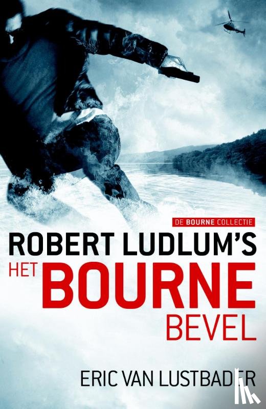 Ludlum, Robert, Lustbader, Eric Van - Het Bourne bevel