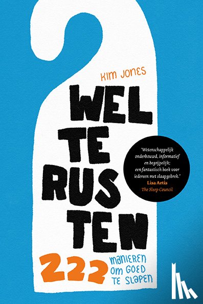 Jones, Kim - Welterusten. 222 manieren om goed te slapen