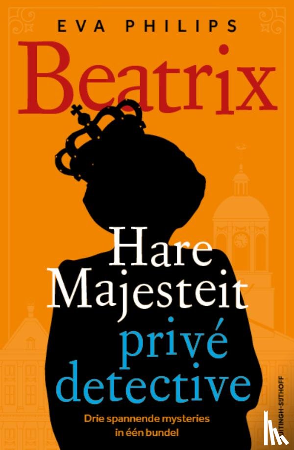 Philips, Eva - Beatrix - Hare Majesteit privédetective
