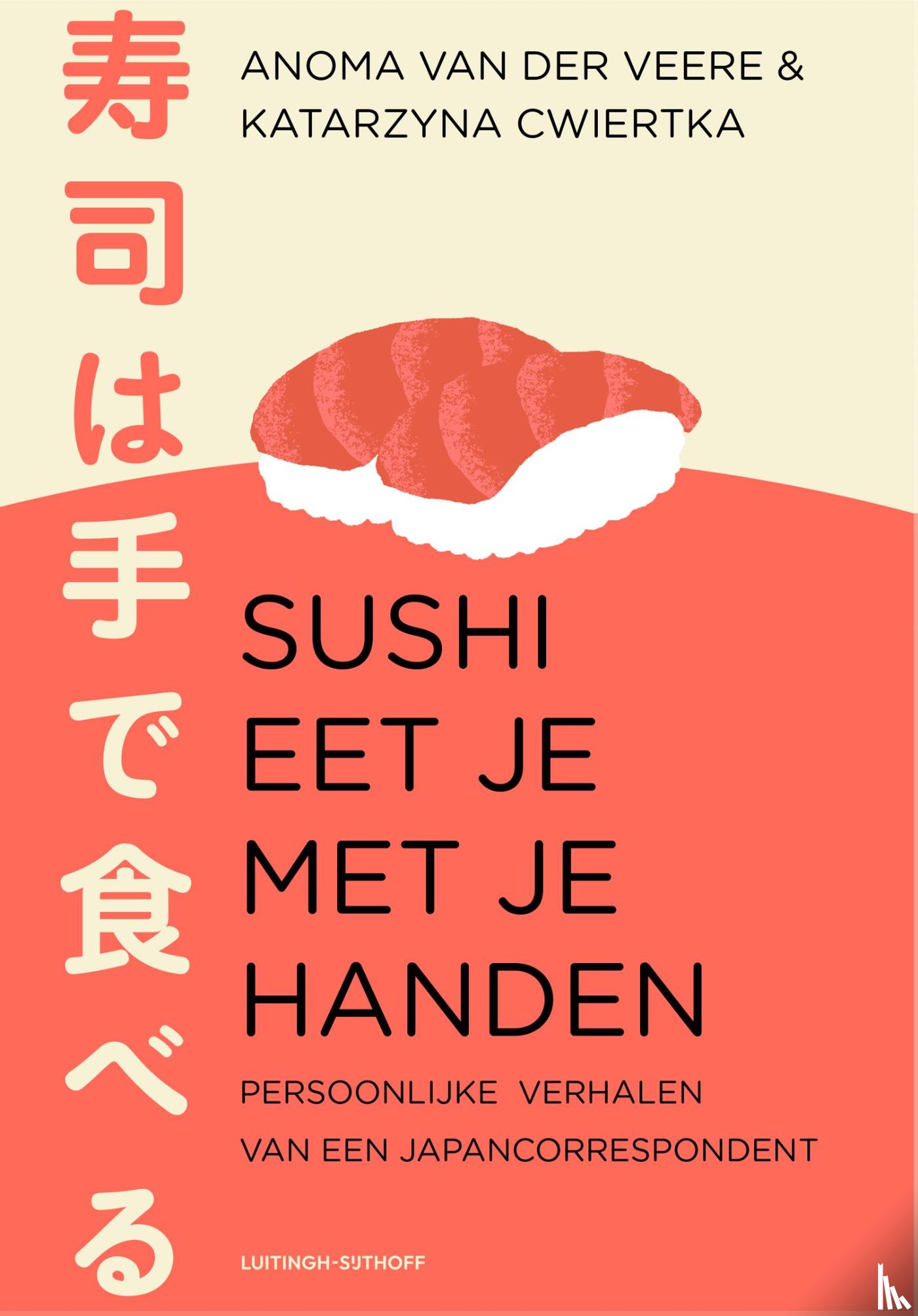 van der Veere, Anoma, Cwiertka, Katarzyna - Sushi eet je met je handen