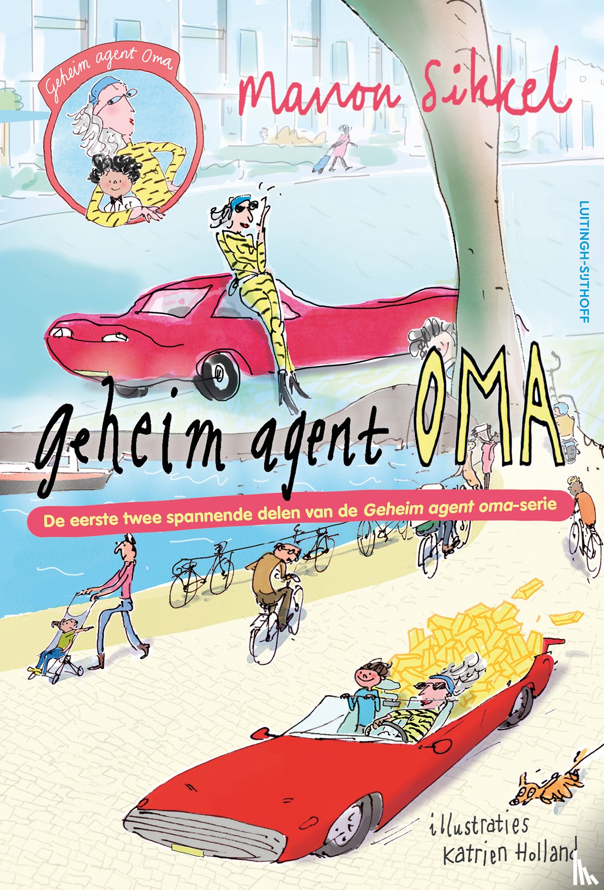 Sikkel, Manon, Holland, Katrien - Geheim agent oma en Geheim agent oma - De grote goudroof