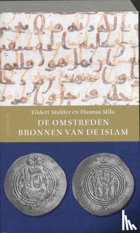 Mulder, E., Milo, T. - De omstreden bronnen van de Islam