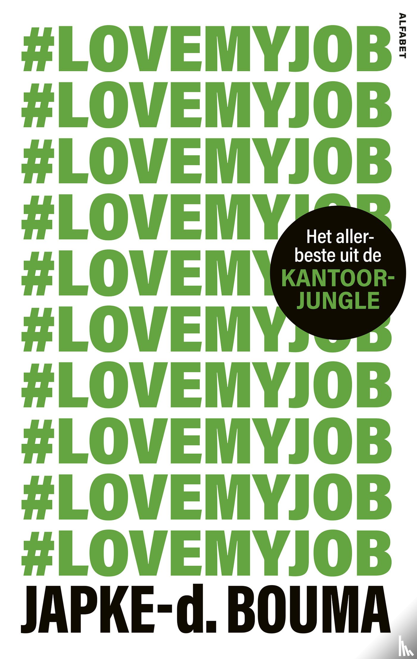 Bouma, Japke-d. - #lovemyjob