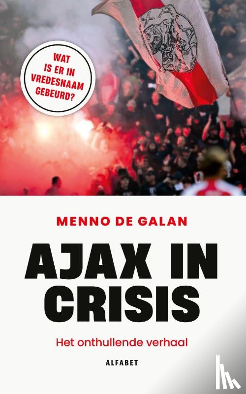 Galan, Menno de - Ajax in crisis