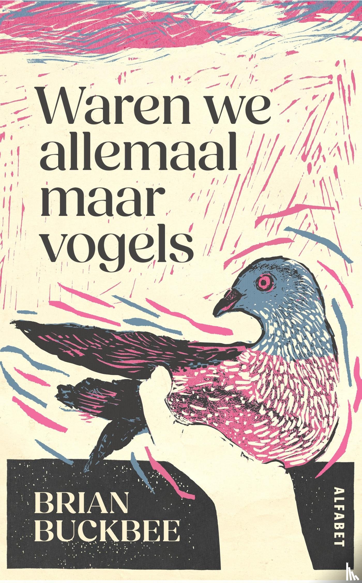 Buckbee, Brian - Waren we allemaal maar vogels