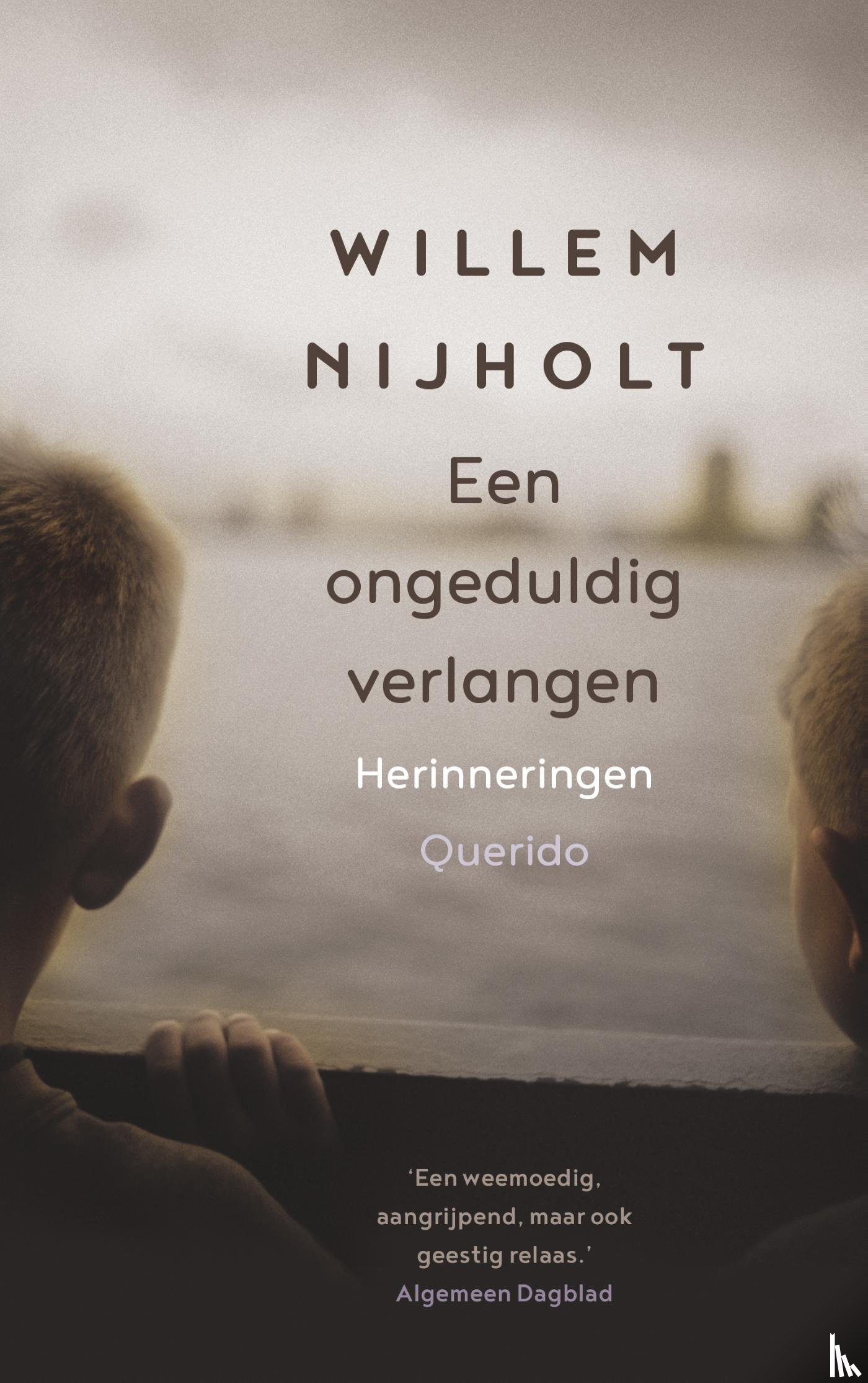 Nijholt, Willem - Een ongeduldig verlangen