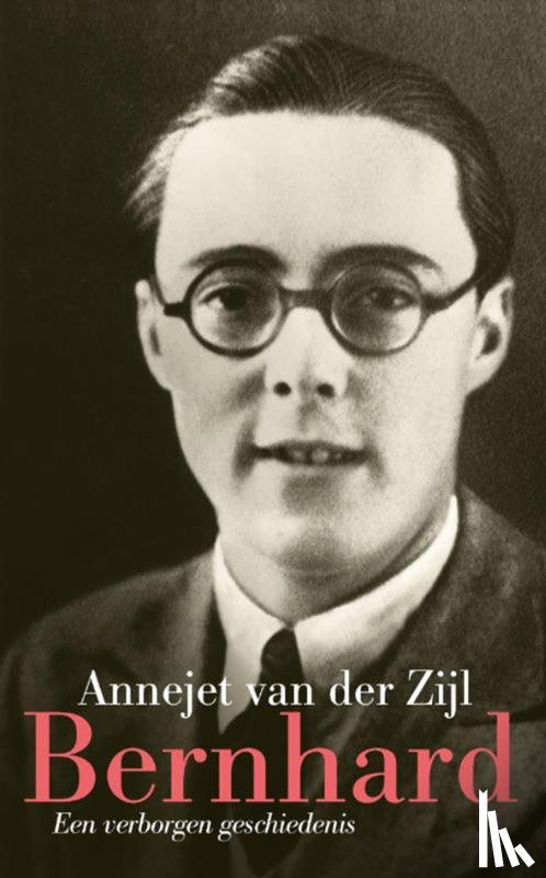 Zijl, Annejet van der - Bernhard - Een verborgen geschiedenis