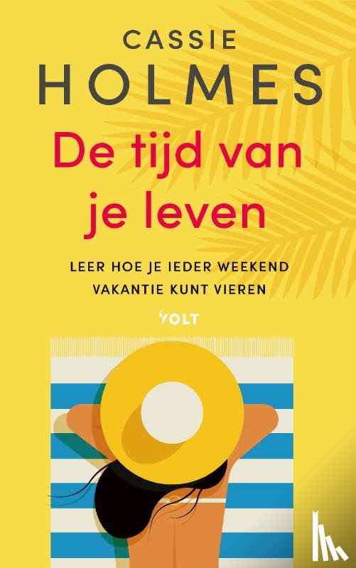 Holmes, Cassie Mogilner - De tijd van je leven