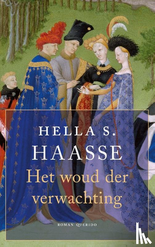 Haasse, Hella S. - Het woud der verwachting - Het leven van Charles van Orleans