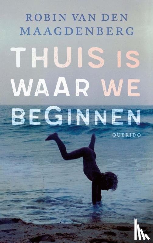Maagdenberg, Robin van den - Thuis is waar we beginnen