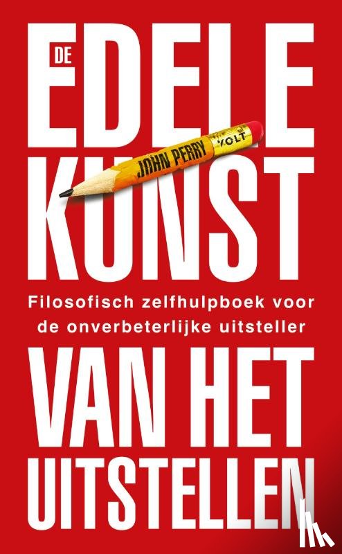 Perry, John - De edele kunst van het uitstellen
